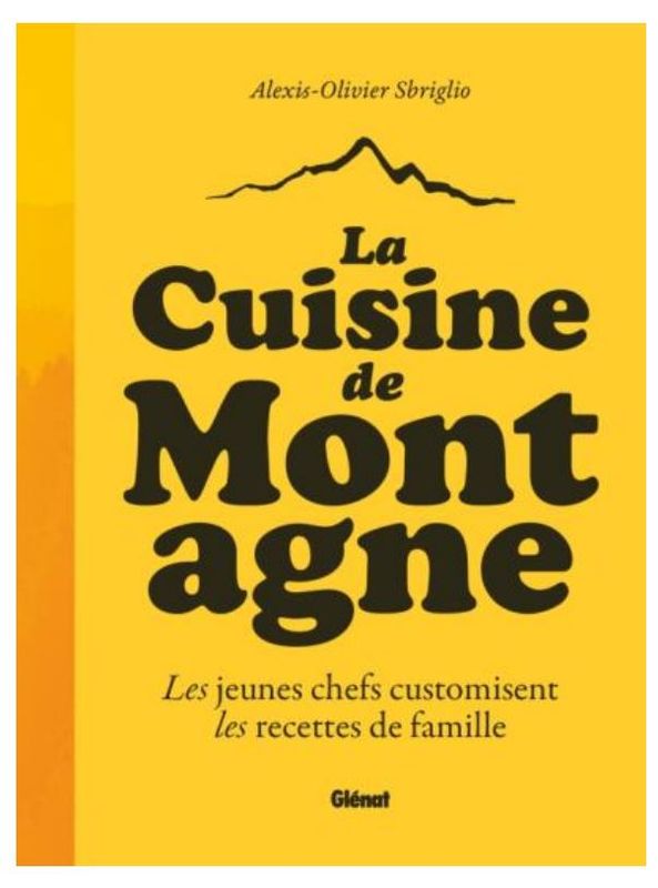 La cuisine de montagne - Alexis-Olivier Sbriglio - A PARAITRE