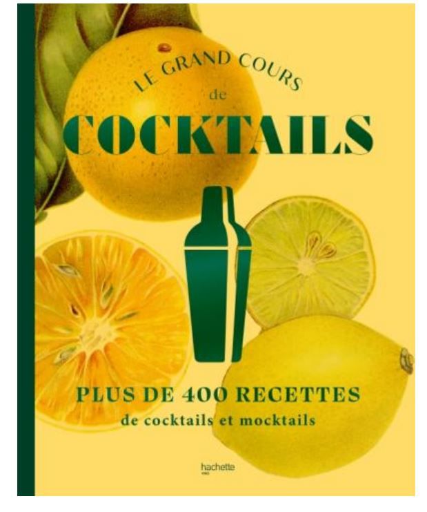 Le grand cours de cocktails &amp; mocktails- A PARAITRE