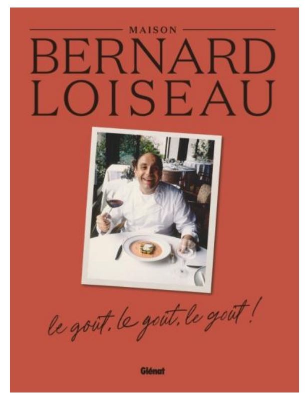 La Maison Bernard Loiseau- Jean-Paul Frétillet - A PARAITRE