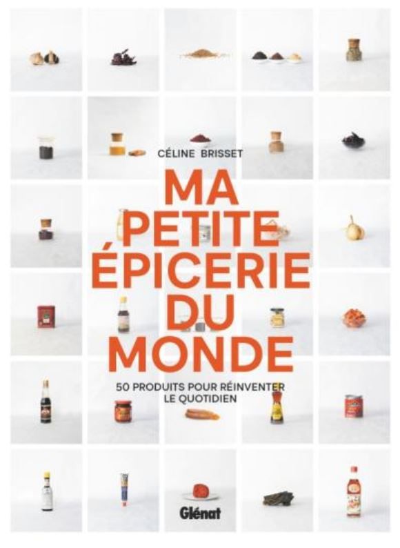 Ma petite épicerie du monde- Céline Brisset-  A PARAITRE Janvier 2026