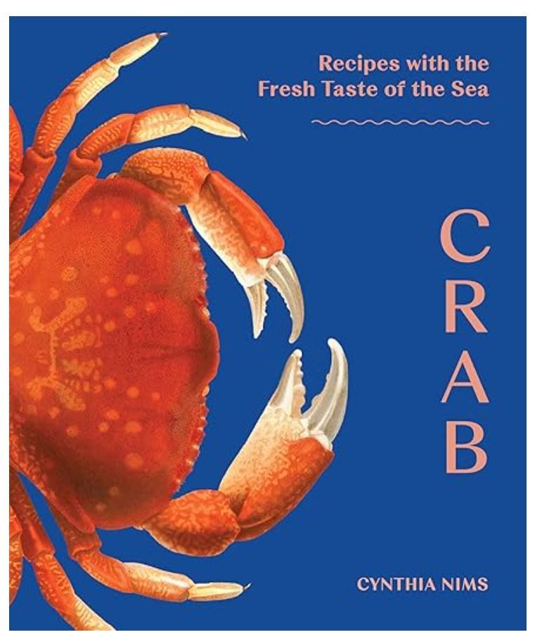 Crab : Recipes with the Fresh Taste of the Sea - Cynthia Nims