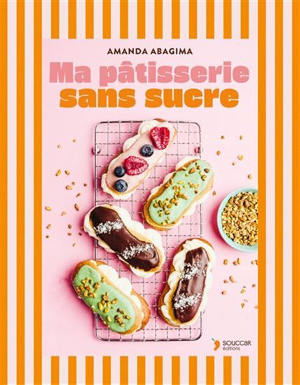 Ma pâtisserie sans sucre - Amanda Abagima - À PARAÎTRE DÉCEMBRE 2025