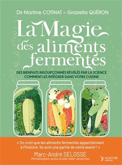 La magie des aliments fermentés : des bienfaits insoupçonnés révélés par la science : comment les intégrer dans votre cuisine - Martine Cotinat &amp; Graziella Quéron - À PARAÎTRE JANVIER 2026