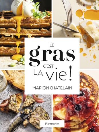 Le gras, c'est la vie ! - Marion Chatelain