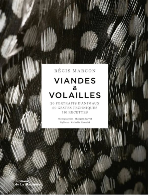 Viandes & volailles : 20 portraits d'animaux, 60 gestes techniques - Régis Marcon Viandes & volailles : 20 portraits d'animaux, 60 gestes techniques - Régis Marcon