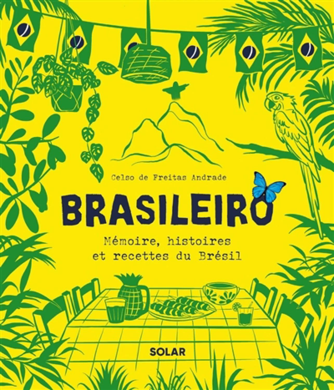 Brasileiro : mémoire, histoires et recettes du Brésil - Celso de Freitas Andrade - À PARAÎTRE JANVIER 2026
