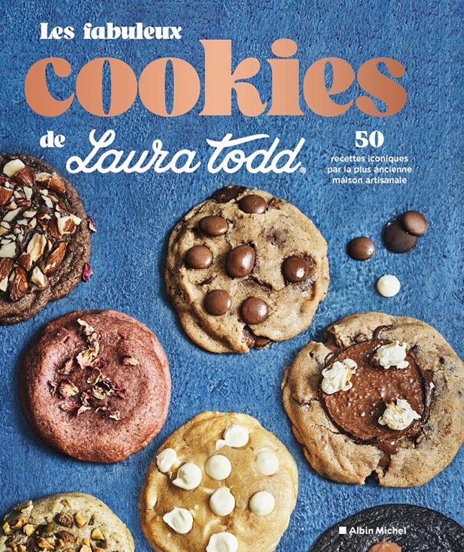 Les fabuleux cookies de Laura Todd : 50 recettes iconiques par la plus ancienne maison artisanale - Laura Todd &amp; Philippe Toinard