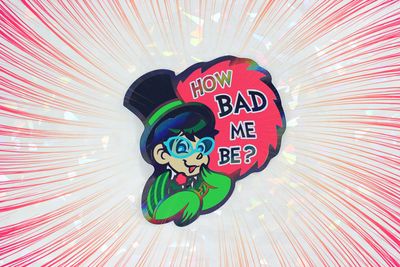 HOW BAD ME BE STICKER
