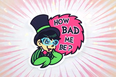 HOW BAD ME BE STICKER