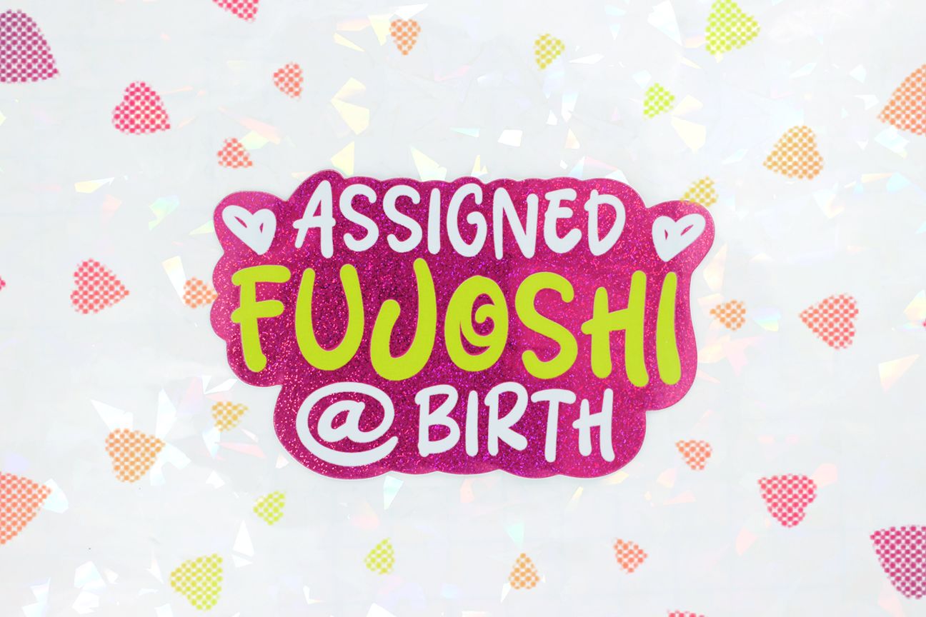 ASSIGNED FUJOSHI AT BIRTH STICKER