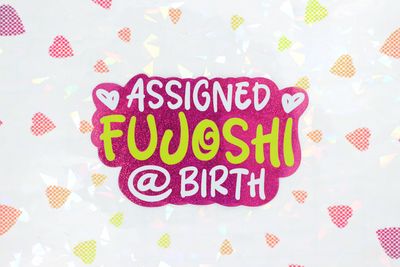 ASSIGNED FUJOSHI AT BIRTH STICKER