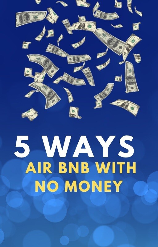 5 ways to air BNB with NO MONEY
