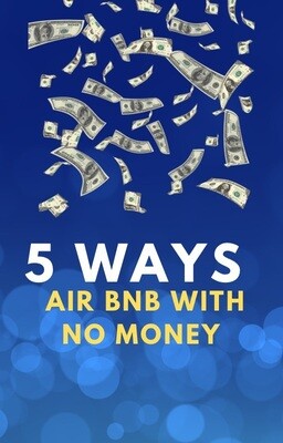 5 ways to air BNB with NO MONEY
