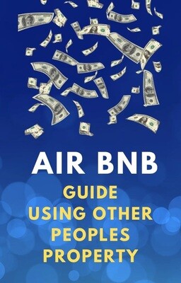 AIR BNB GUIDE USING OTHER PEOPLES PROPERTYS
