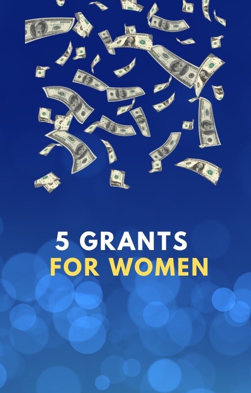 5 GRANTS FOR WOMEN