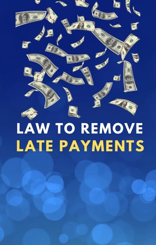 FCRA LAW TO REMOVE LATE PAYMENTS