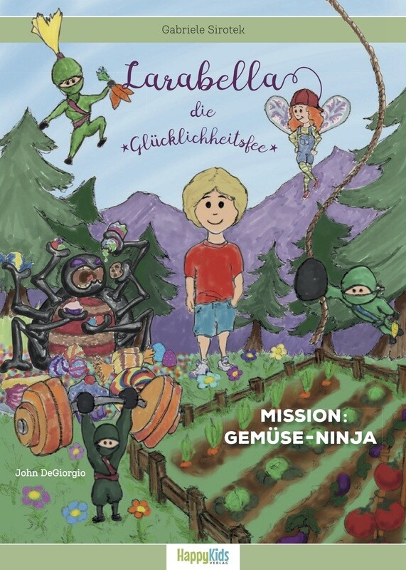 Kinderbuch "Larabella, die Glücklichheitsfee Mission: Gemüseninja"