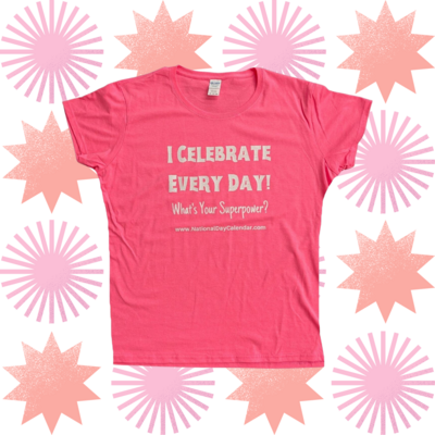 Neon Pink Celebrate Every Day Women&#39;s Superpower T-Shirt