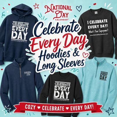 Celebrate Every Day Hoodies &amp; Long Sleeves