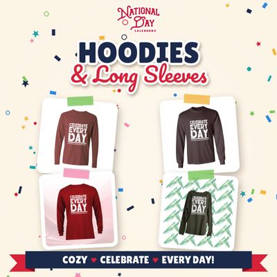 Celebrate Every Day Hoodies &amp; Long Sleeves