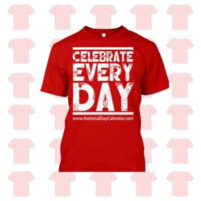 Vibrant Red Celebrate Every Day T-shirt Vibrant Red Celebrate Every Day T-shirt
