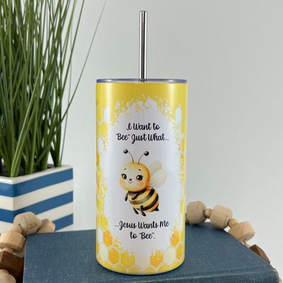 &quot;&#39;Bee&#39; What Jesus Wants&quot; - 12oz stainless tumbler