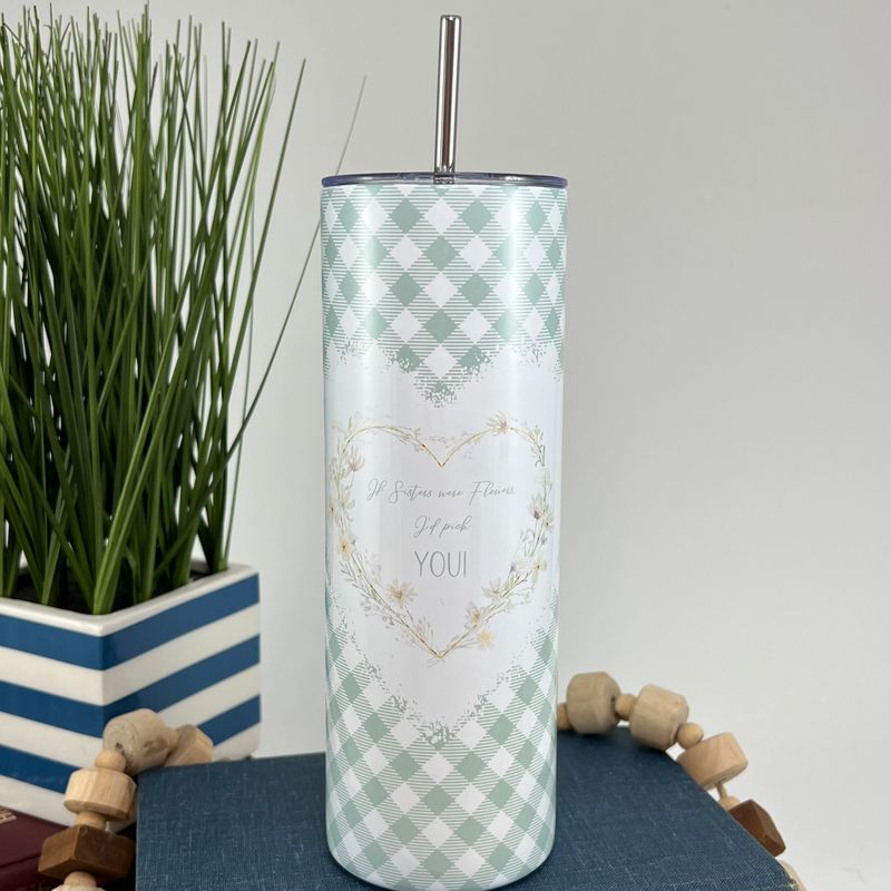 &quot;If Sisters Were Like Flowers&quot; - 20oz stainless tumbler