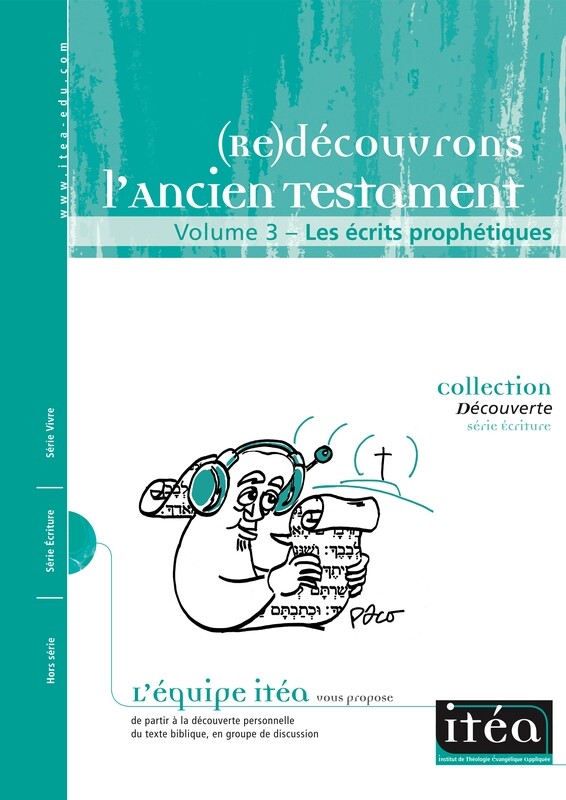 (Re)découvrons l’Ancien Testament 3&nbsp;– Les écrits prophétiques