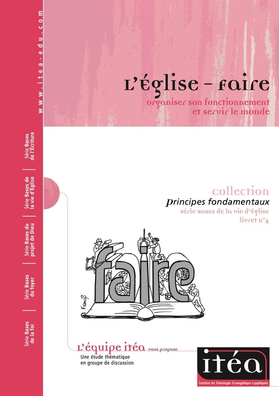 L’Église – Faire&nbsp;: organiser son fonctionnement et servir le monde (vol. 4)