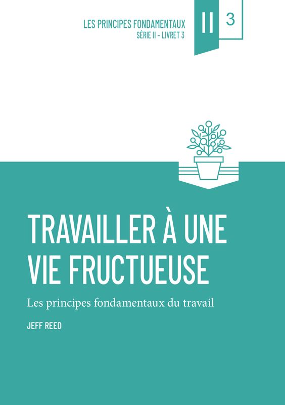 Travailler à une vie fructueuse (vol. 3)