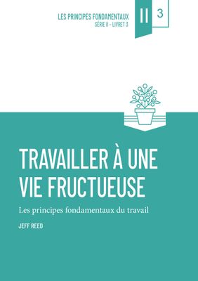 Travailler à une vie fructueuse (vol. 3)