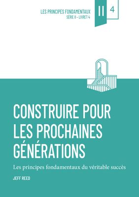 Construire pour les prochaines générations (vol. 4)