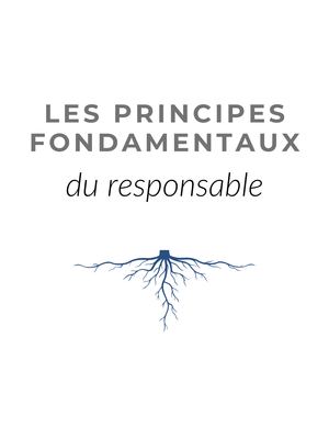 Les principes fondamentaux du responsable