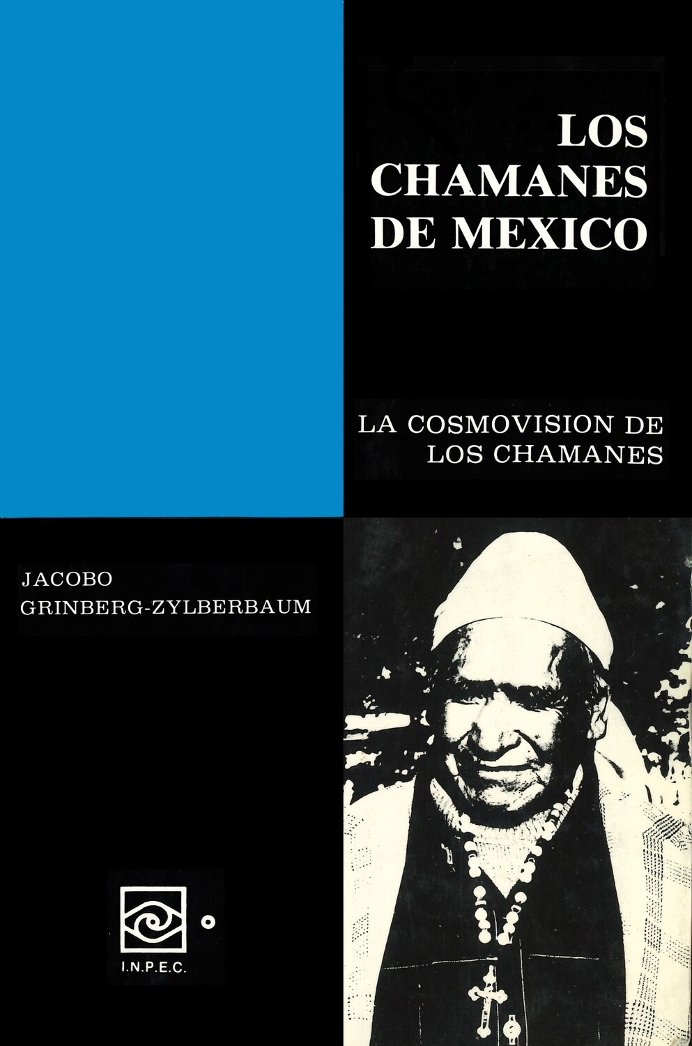 Los Chamanes de México vol. 4 La Cosmovisión de los Chamanes