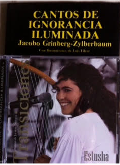 Jacobo Grinberg-Zylberbaum : Cantos De Ignorancia Iluminada y Cd Transiciones Estusha Grinberg