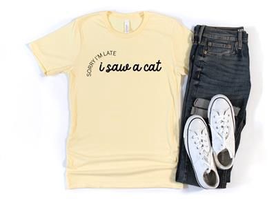 HK9 T-Shirt, Sorry I&#39;m Late I Saw a Cat