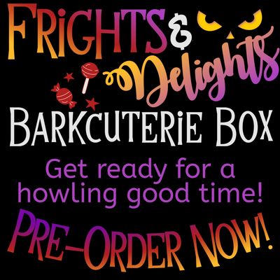 Frights &amp; Delights Barkcuterie Box