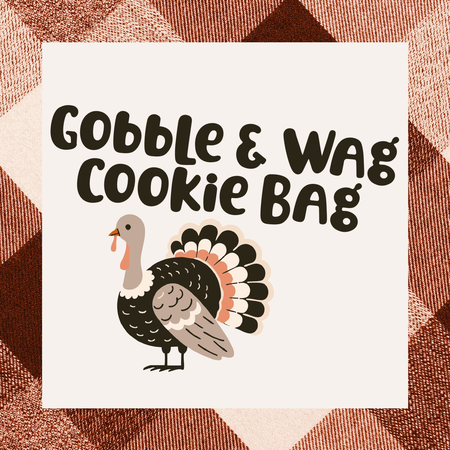 Gobble &amp; Wag Cookie Bag