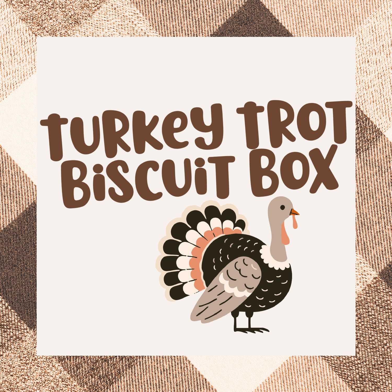 Turkey Trot Biscuit Box