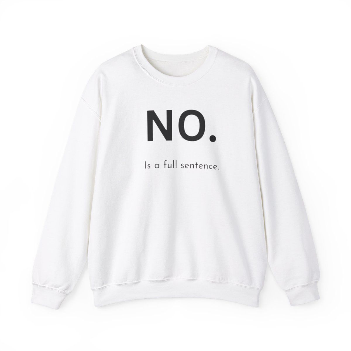 NO IS A FULL SENTENCE