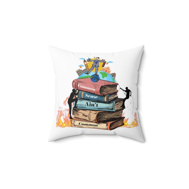 Common Sense Aint So Common Pillow