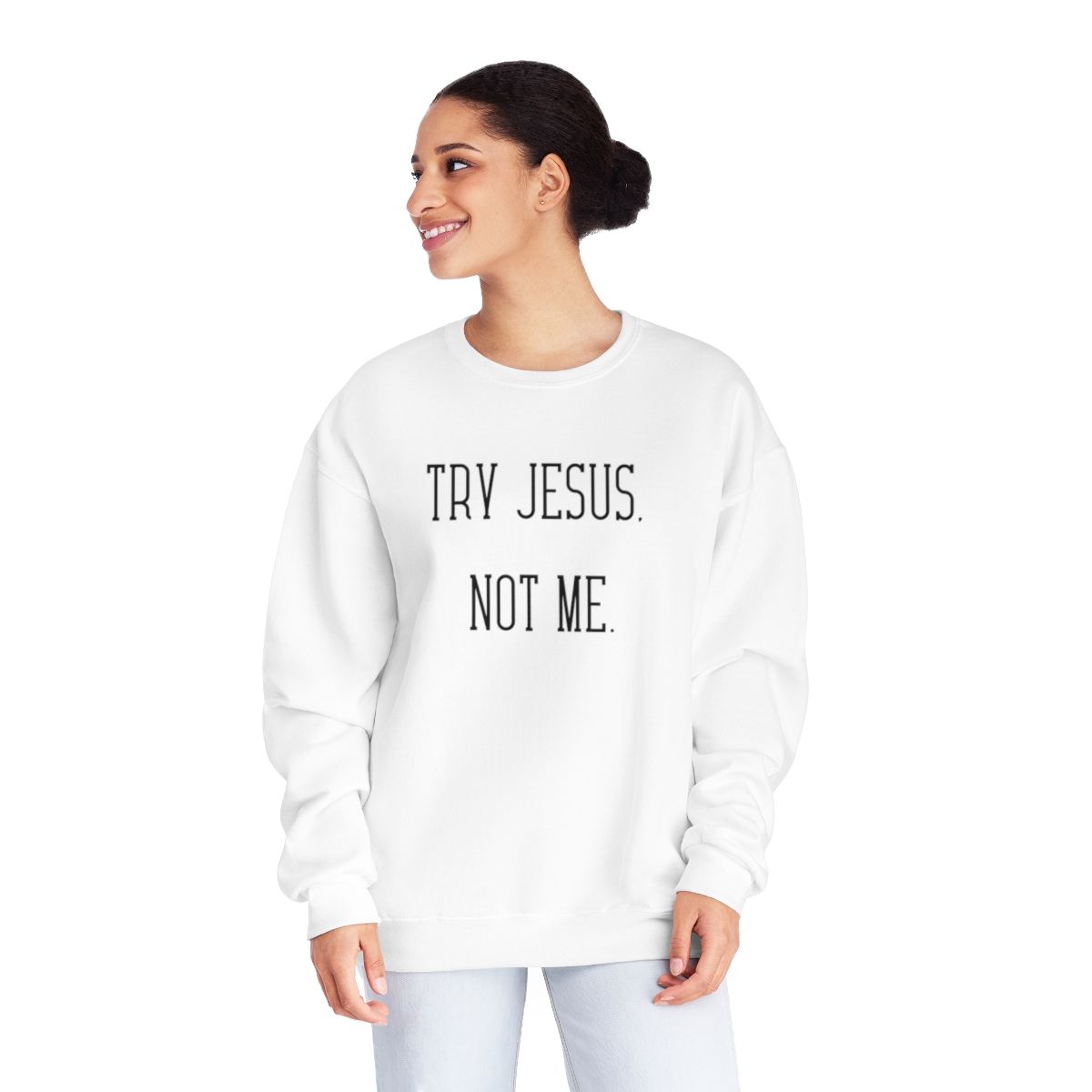 Try Jesus, Not Me