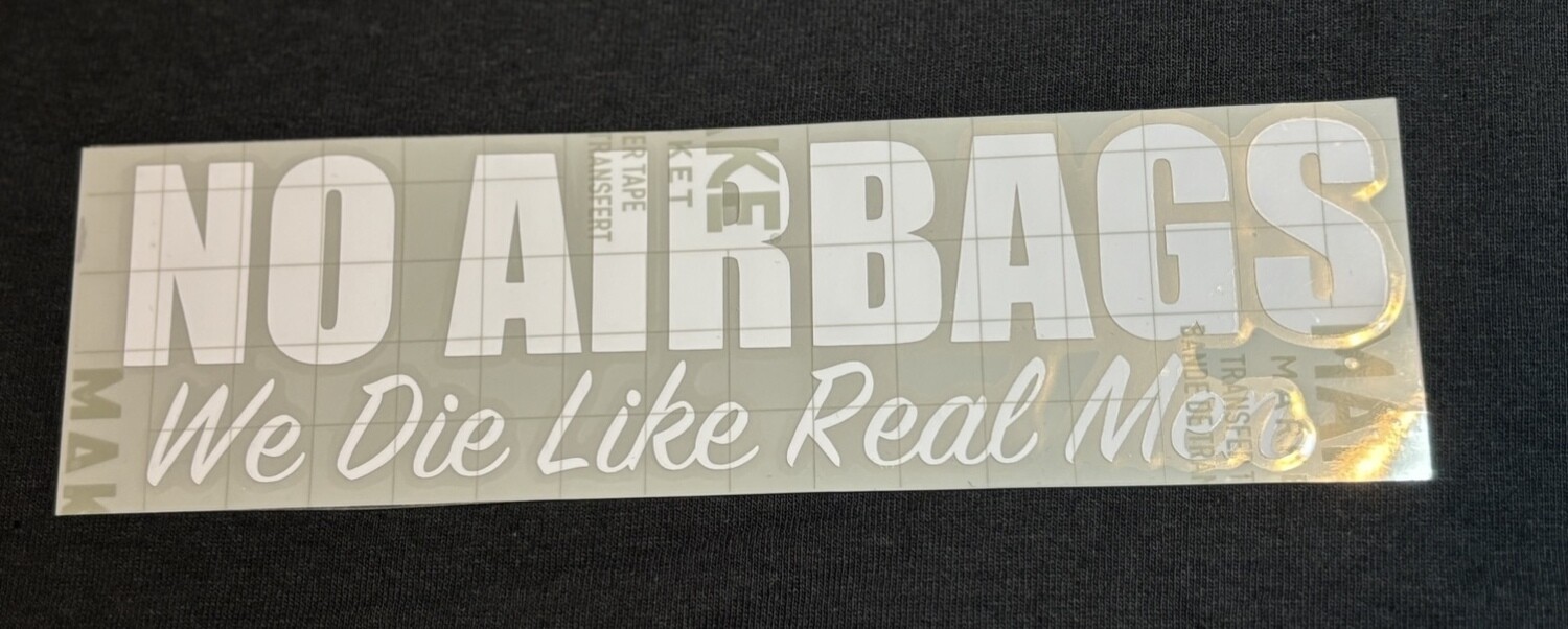 &quot;No Airbags we die like real men&quot;