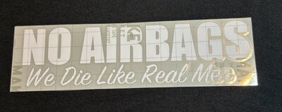 &quot;No Airbags we die like real men&quot;