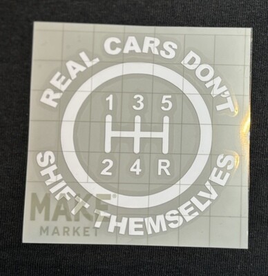 &quot;Real cars shift themselves&quot; Decal