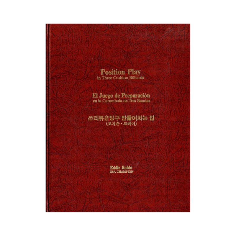 Position Play in Three Cushion Billiard by Eddie Robin Position Play in Three Cushion Billiard by Eddie Robin