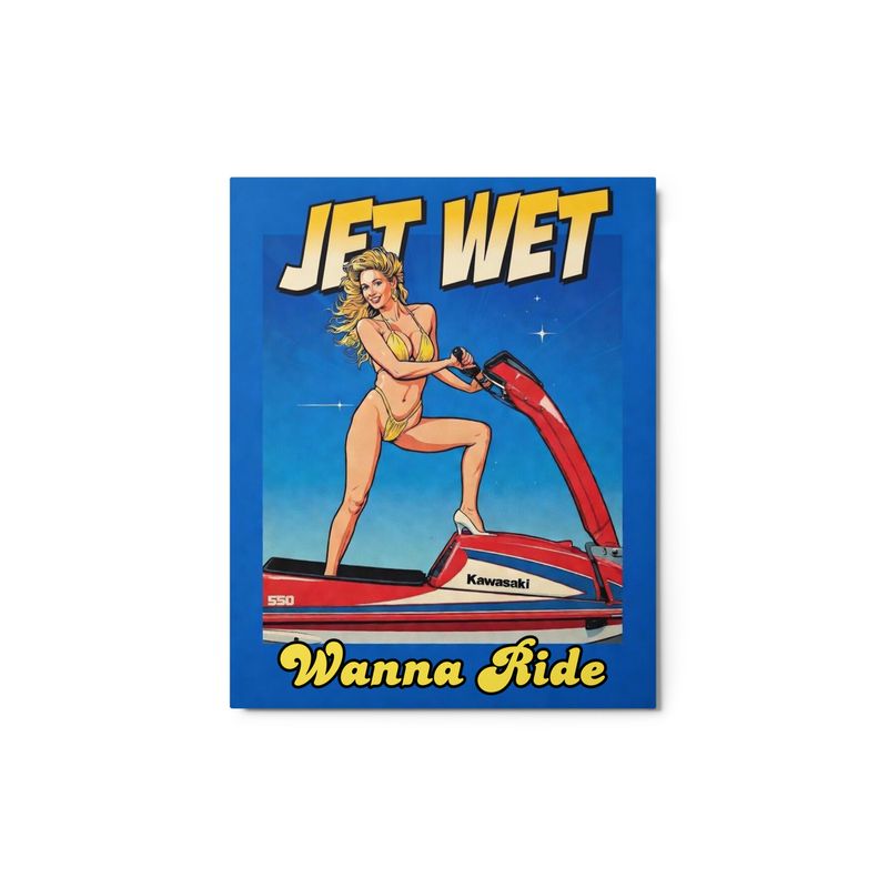 JET WET "Wanna Ride" Metal prints