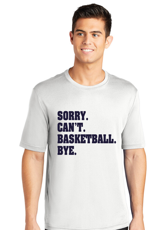 HSAA Basketball - Sorry. Can&#39;t. - Dri-Fit Short Sleeve