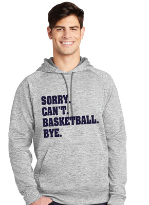 HSAA Basketball - Sorry. Can&#39;t. - Electric Dri-Fit Hoodie