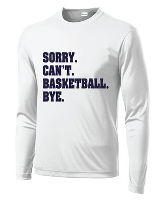 HSAA Basketball - Sorry. Can't. - Dri-Fit Long Sleeve